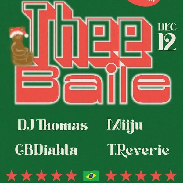 Thee Baile. December 12. DJ Thomas, Miiju, CBDiabla, T Reverie.
