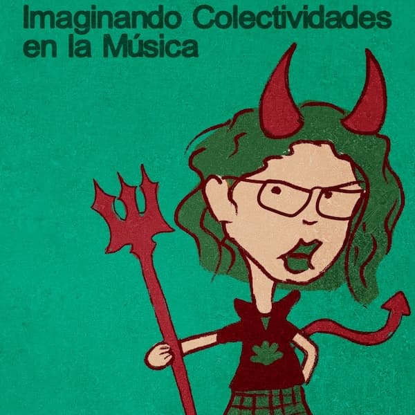 imaginando colectividades en la musica, con cbdiabla, prrts hifi