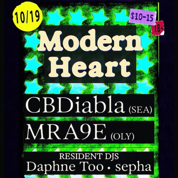 10/19. Modern Heart. CBDiabla, MRA9E, Daphne Too, sepha