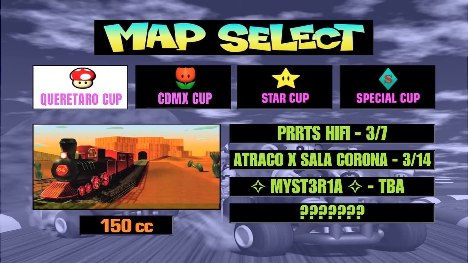 Poster imitating Mario Kart 64's cup selection UI. The selected cup is  Queretaro. The image depics a train crossing a desert. The tracks listed are: perritos hifi - march 7. atraco x sala corona - march 14. Mysteria - march 28